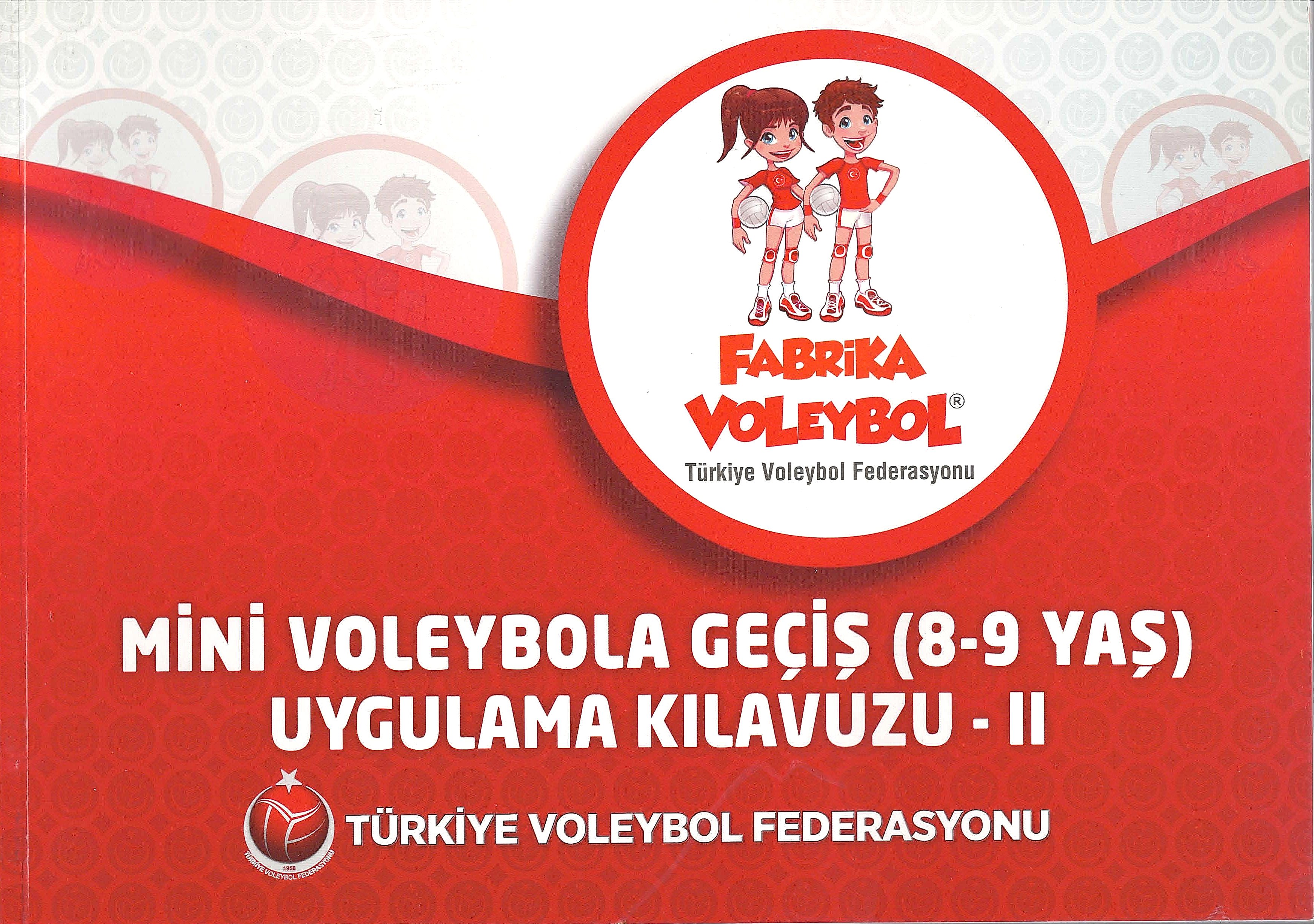 Mini Voleybola Geçiş (8-9 Yaş) Uygulama Kılavuzu - 2