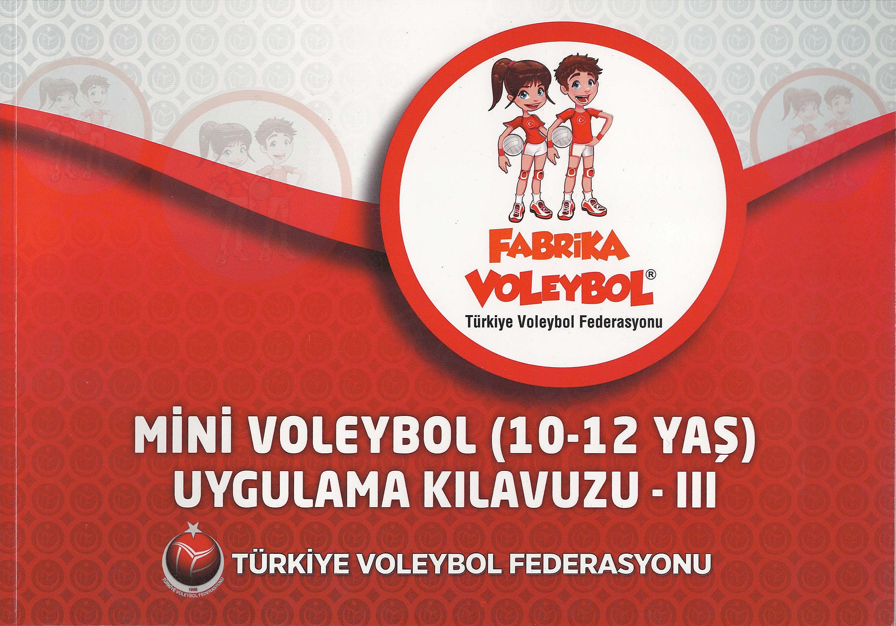 Mini Voleybola Geçiş (10-12 Yaş) Uygulama Kılavuzu - 3